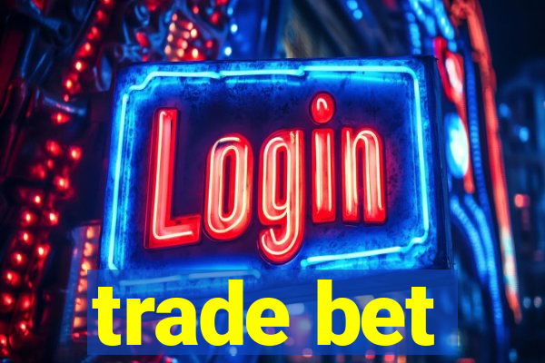 trade bet